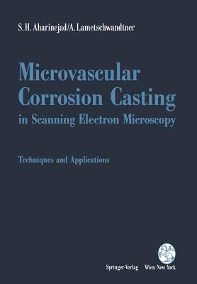 غلاف كتاب Microvascular Corrosion Casting in Scanning Electron Microscopy : Techniques and Applications