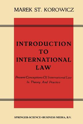 Introduction to International Law : Present Conceptions Of International Law In Theory And Practice