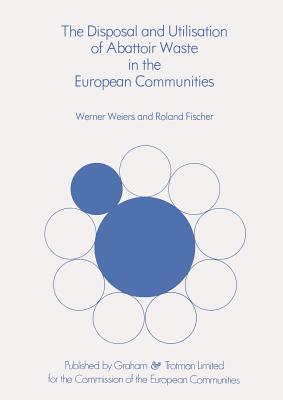 غلاف كتاب The Disposal and Utilisation of Abattoir Waste in the European Communities