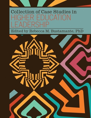 Collection of Case Studies in Higher Education Leadership