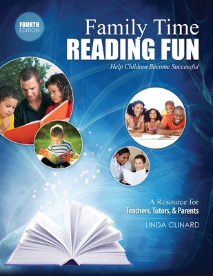 Family Time Reading Fun - Help Children Become Successful: A Resource for Teachers, Tutors, and Parents