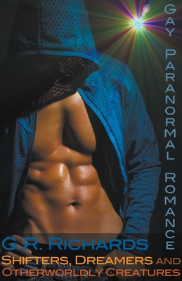 Shifters, Dreamers and Otherworldly Creatures: Gay Paranormal Romance