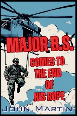 غلاف كتاب Major B.S. comes to the end of his Rope