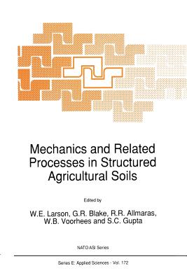 Mechanics and Related Processes in Structured Agricultural Soils