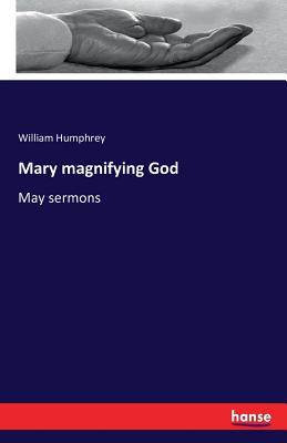 Mary magnifying God:May sermons