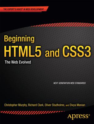 Beginning HTML5 and CSS3 : The Web Evolved