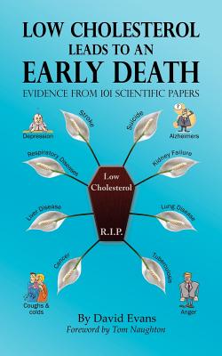 Low Cholesterol Leads to an Early Death - Evidence from 101 Scientific Papers