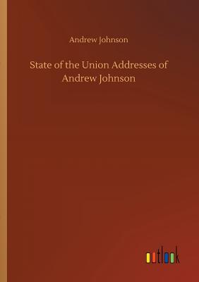 State of the Union Addresses of Andrew Johnson