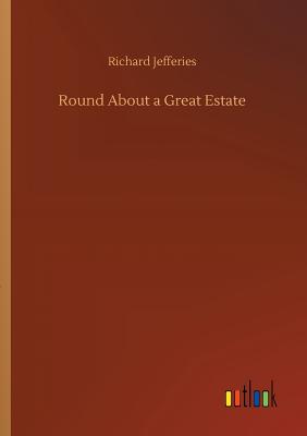 غلاف كتاب Round About a Great Estate