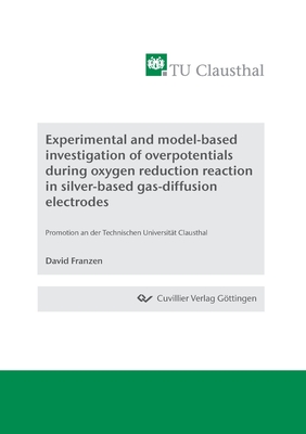 Experimental and model-based investigation of overpotentials during oxygen reduction reaction in silver-based gas-diffusion electrodes