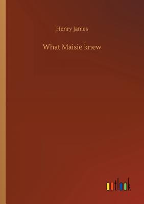 غلاف كتاب What Maisie knew