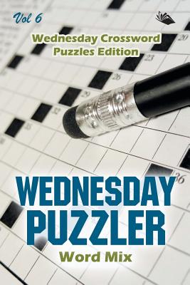 Wednesday Puzzler Word Mix Vol 6: Wednesday Crossword Puzzles Edition