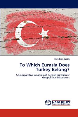 To Which Eurasia Does Turkey Belong?