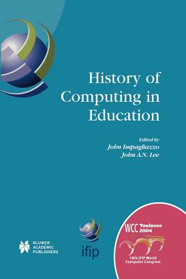 غلاف كتاب History of Computing in Education : IFIP 18th World Computer Congress, TC3 / TC9 1st Conference on the History of Computing in Education 22-27 August
