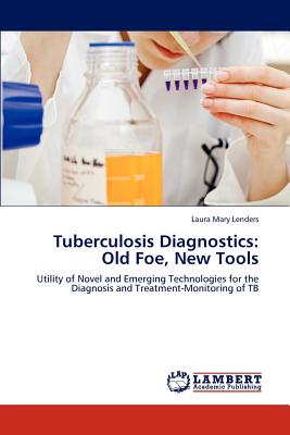 Tuberculosis Diagnostics: Old Foe, New Tools