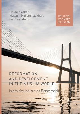 Reformation and Development in the Muslim World : Islamicity Indices as Benchmark