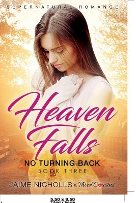 Heaven Falls - No Turning Back (Book 3) Supernatural Romance