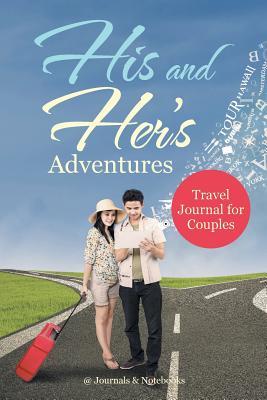 غلاف كتاب His and Her's Adventures - Travel Journal for Couples