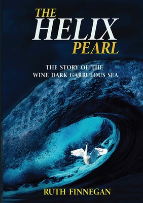 غلاف كتاب THE HELIX PEARL the story of the winedark garrulous sea