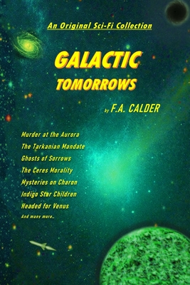 GALACTIC TOMORROWS: An Original Sci-Fi Collection