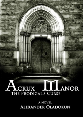 غلاف كتاب Acrux Manor: The Prodigal's Curse
