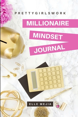 غلاف كتاب PrettyGirlsWork: Millionaire Mindset Journal