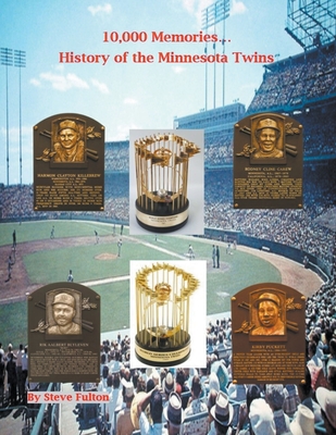 10,000 Memories...History of the Minnesota Twins