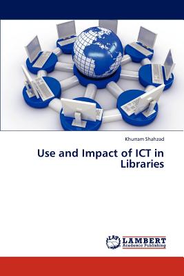 غلاف كتاب Use and Impact of Ict in Libraries