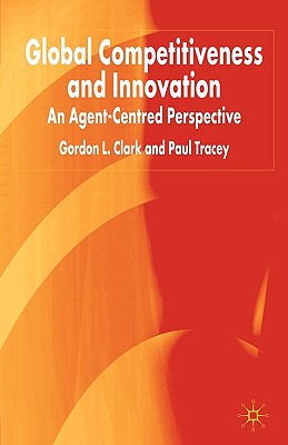 Global Competitiveness and Innovation: An Agent-Centred Perspective