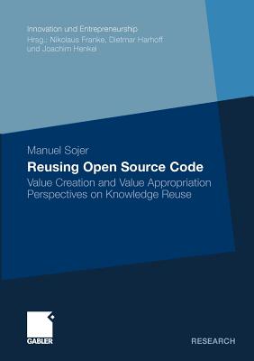 Reusing Open Source Code: Value Creation and Value Appropriation Perspectives on Knowledge Reuse