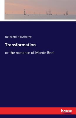 Transformation:or the romance of Monte Beni