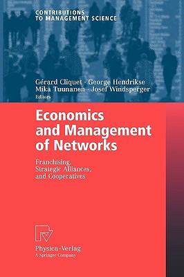 Economics and Management of Networks : Franchising, Strategic Alliances, and Cooperatives