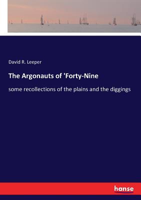 غلاف كتاب The Argonauts of 'Forty-Nine:some recollections of the plains and the diggings