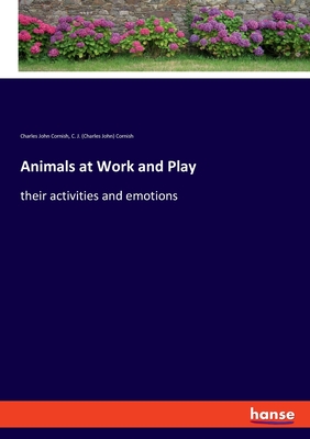 غلاف كتاب Animals at Work and Play:their activities and emotions
