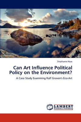 غلاف كتاب Can Art Influence Political Policy on the Environment?