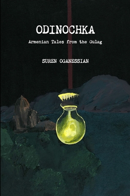 غلاف كتاب Odinochka: Armenian Tales from the Gulag