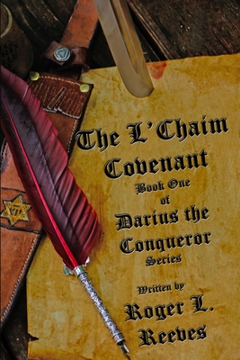 غلاف كتاب The L'Chaim Covenant, Book One of Darius the Conqueror Series