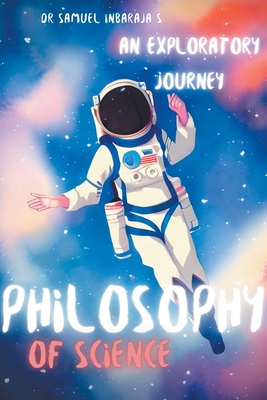 Philosophy of Science: An Exploratory Journey