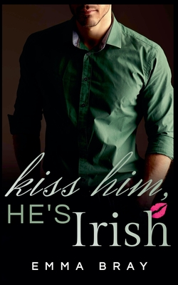 غلاف كتاب Kiss Him, He's Irish