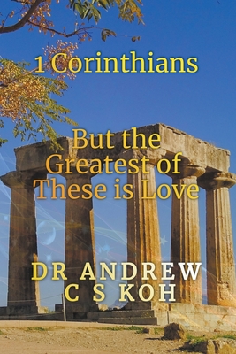1 Corinthians: The Greatest of These is Love