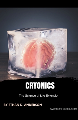 Cryonics The Science of Life Extension