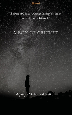 A Boy of cricket "The Rise of Gopal: A Cricket Prodigy