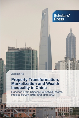 غلاف كتاب Property Transformation, Marketization and Wealth Inequality in China