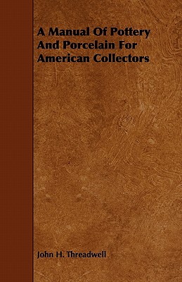 A Manual of Pottery and Porcelain for American Collectors