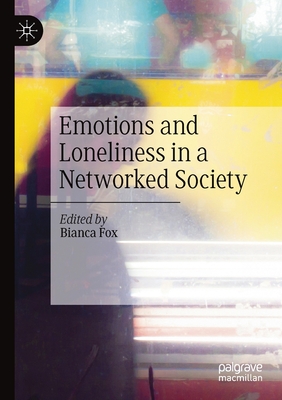 غلاف كتاب Emotions and Loneliness in a Networked Society