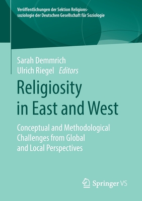 Religiosity in East and West : Conceptual and Methodological Challenges from Global and Local Perspectives
