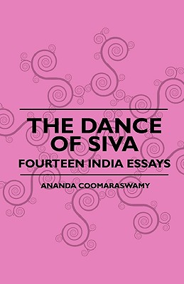 The Dance Of Siva - Fourteen India Essays آ 