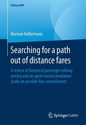 Searching for a path out of distance fares : A review of historical passenger railway pricing and an agent-based simulation study on possible fare ame