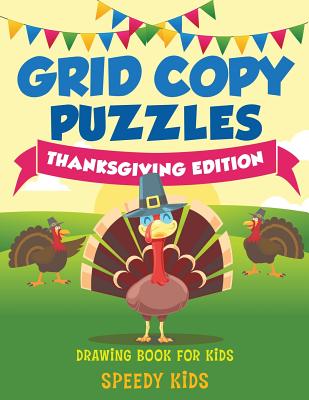 Grid Copy Puzzles : Thanksgiving Edition : Drawing Book for Kids