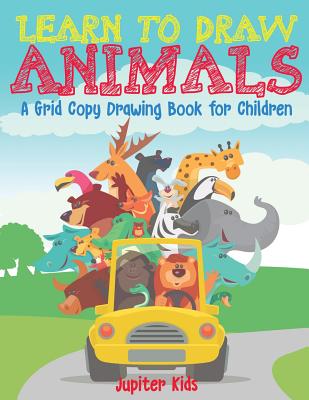 Learn to Draw Animals - A Grid Copy Drawing Book for Children